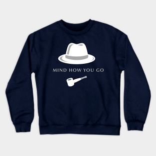 Mind How You Go - Fred Thursday (Endeavour) Crewneck Sweatshirt